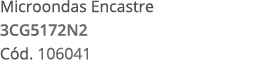 Microondas Encastre 3CG5172N2 C d. 106041