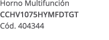 Horno Multifunci n CCHV1075HYMFDTGT C d. 404344