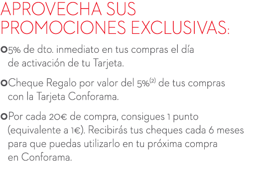 APROVECHA SUS PROMOCIONES EXCLUSIVAS: 5% de dto. inmediato en tus compras el d a de activaci n de tu Tarjeta. Chequ...