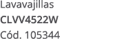 Lavavajillas CLVV4522W C d. 105344