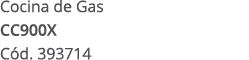Cocina de Gas CC900X C d. 393714 