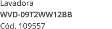 Lavadora WVD 09T2WW12BB C d. 109557