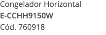 Congelador Horizontal E CCHH9150W C d. 760918