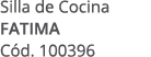 Silla de Cocina FATIMA C d. 100396
