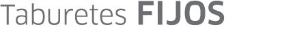 Taburetes fijos