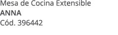 Mesa de Cocina Extensible ANNA C d. 396442 