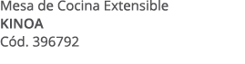 Mesa de Cocina Extensible KINOA C d. 396792