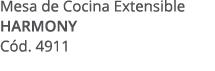 Mesa de Cocina Extensible HARMONY C d. 4911