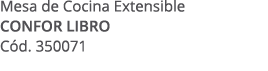 Mesa de Cocina Extensible CONFOR LIBRO C d. 350071