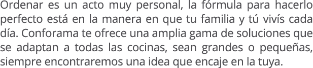 Ordenar es un acto muy personal, la f rmula para hacerlo perfecto est en la manera en que tu familia y t  viv s cada...