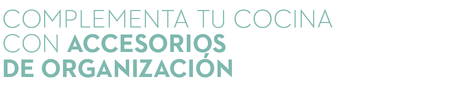 Complementa tu cocina con accesorios de organizaci n 