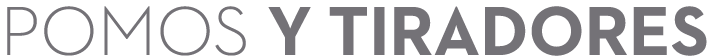 pomos y tiradores