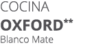 Cocina oxford** Blanco Mate 