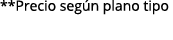 **Precio seg n plano tipo