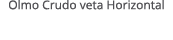 Olmo Crudo veta Horizontal