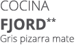 Cocina FJORD** Gris pizarra mate