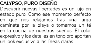 calypso, PURO DISE O Descubrir nuevas libertades es un lujo en estado puro. Como ese momento perfecto en que nos rela...