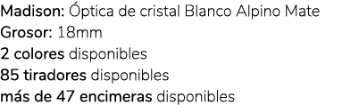 Madison: ptica de cristal Blanco Alpino Mate Grosor: 18mm 2 colores disponibles 85 tiradores disponibles m s de 47 e...
