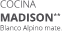 Cocina MADISON** Blanco Alpino mate. 