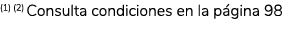 (1) (2) Consulta condiciones en la p gina 98