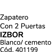 Zapatero Con 2 Puertas Izbor Blanco/ cemento C d. 401199