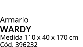 Armario wardy Medida 110 x 40 x 170 cm C d. 396232
