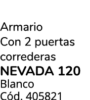 Armario Con 2 puertas correderas NEVADA 120 Blanco C d. 405821