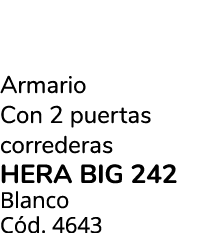 Armario Con 2 puertas correderas HERA BIG 242 Blanco C d. 4643