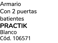 Armario Con 2 puertas batientes PRACTIK Blanco C d. 106571