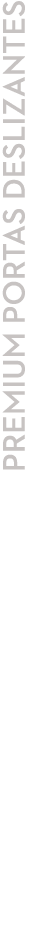 Premium portas deslizantes