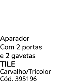 Aparador Com 2 portas e 2 gavetas tile Carvalho/Tricolor C d. 395196