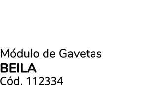 M dulo de Gavetas beila C d. 112334