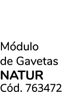 M dulo de Gavetas natur C d. 763472