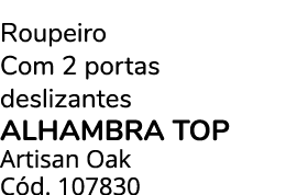 Roupeiro Com 2 portas deslizantes ALHAMBRA TOP Artisan Oak C d. 107830
