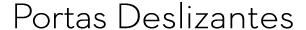 Portas Deslizantes