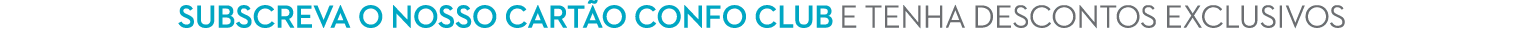 Subscreva o nosso cart o Confo Club e tenha descontos Exclusivos