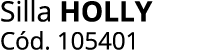Silla HOLLY C d. 105401