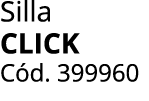 Silla CLICK C d. 399960