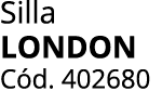 Silla london C d. 402680