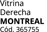 Vitrina Derecha montreal C d. 365755