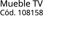 Mueble TV C d. 108158