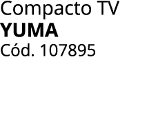Compacto TV YUMA C d. 107895