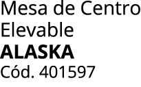 Mesa de Centro Elevable ALASKA C d. 401597