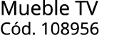 Mueble TV C d. 108956