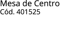 Mesa de Centro C d. 401525 