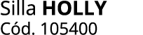 Silla HOLLY C d. 105400