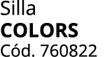 Silla colors C d. 760822