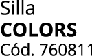 Silla colors C d. 760811
