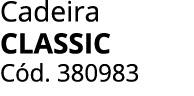 Cadeira classic C d. 380983