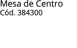 Mesa de Centro C d. 384300